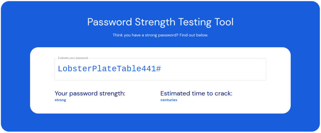 The strength of the passphrase “LobsterPlateTable441#”